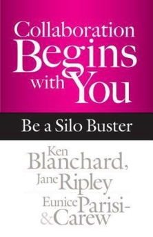 collaboration begins you silo buster ken blanchard